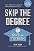 Skip the Degree, Save the Tuition: Your A-Z Pathway to Teach Yourself a Money-Making Online Skill Set