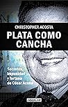 Plata como cancha by Christopher Acosta