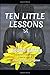Ten Little Lessons: A Revol...