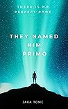 They Named Him Primo