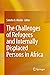 The Challenges of Refugees and Internally Displaced Persons in Africa