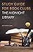 Study Guide for Book Clubs: The Midnight Library (Study Guides for Book Clubs)
