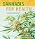 Cannabis for Health: The Essential Guide to Using Cannabis for Total Wellness (Cannabis Wellness, 2)