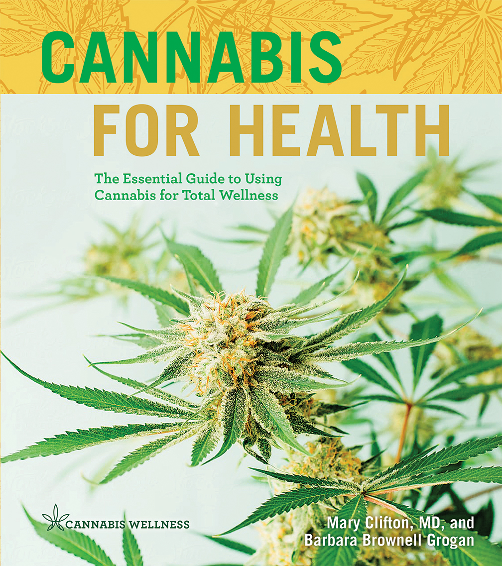 Cannabis for Health: The Essential Guide to Using Cannabis for Total Wellness (Cannabis Wellness, 2)