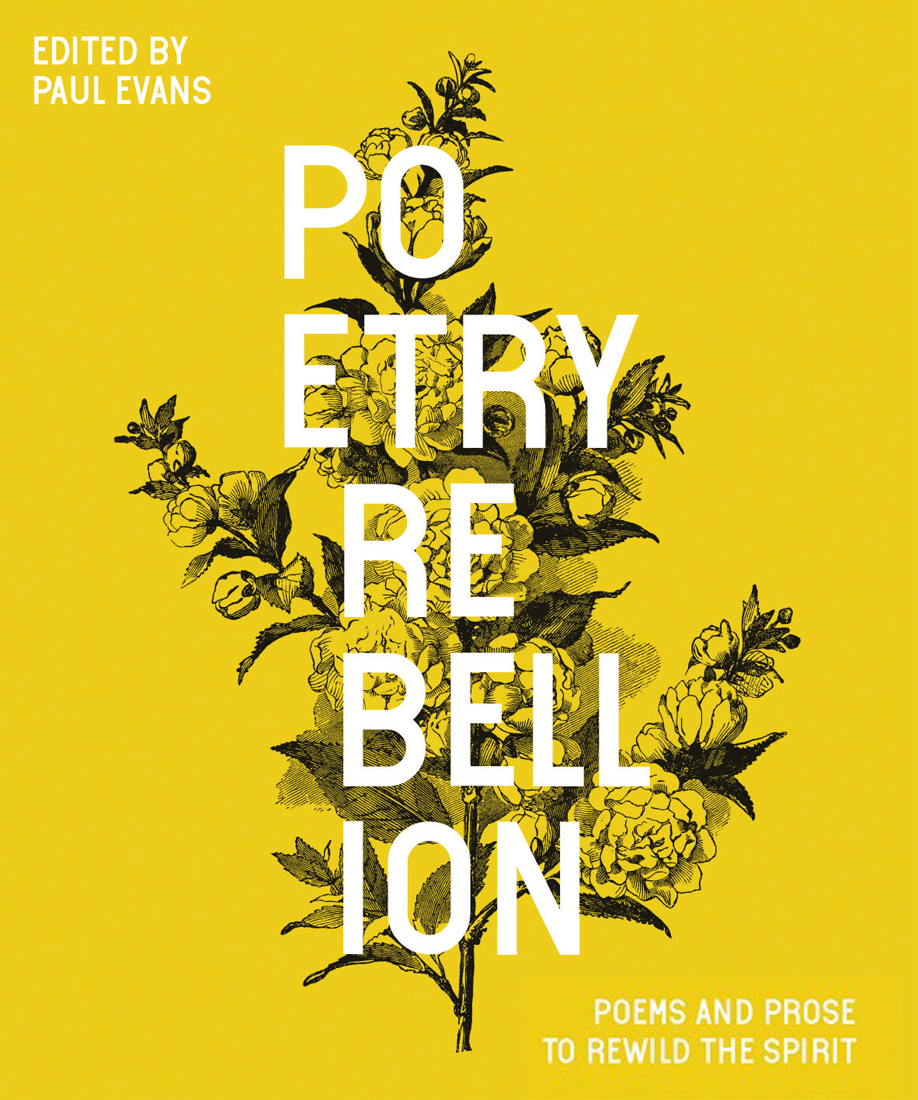 Poetry Rebellion: Poems and Prose to Rewild the Spirit