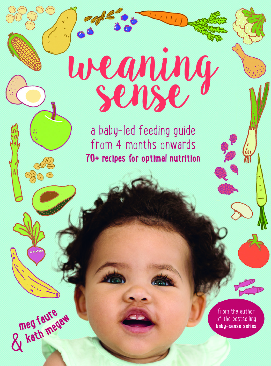 Weaning Sense: A Baby-Led Feeding Guide from 4 Months Onwards (Paperback)