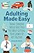 Adulting Made Easy by Amanda Morin Adulting Made Easy by Amanda Morin