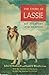 The Story of Lassie: His Discovery and Training