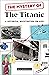 The Mystery of The Titanic: A Historical Investigation for Kids