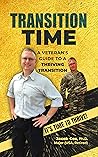 Transition Time: A Veteran's Guide to a Thriving Transition Transition Time: A Veteran's Guide to a Thriving Transition