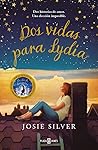 Dos vidas para Lydia by Josie Silver