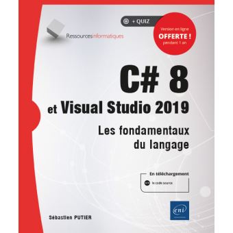 C# 8 et Visual Studio 2019 : les fondamentaux du langage