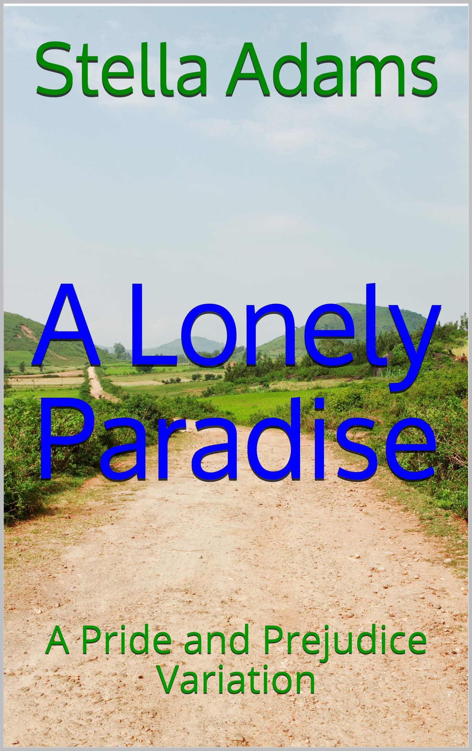 A Lonely Paradise: A Pride and Prejudice Variation (Kindle Edition)