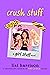crush stuff. (Girl Stuff, #2)