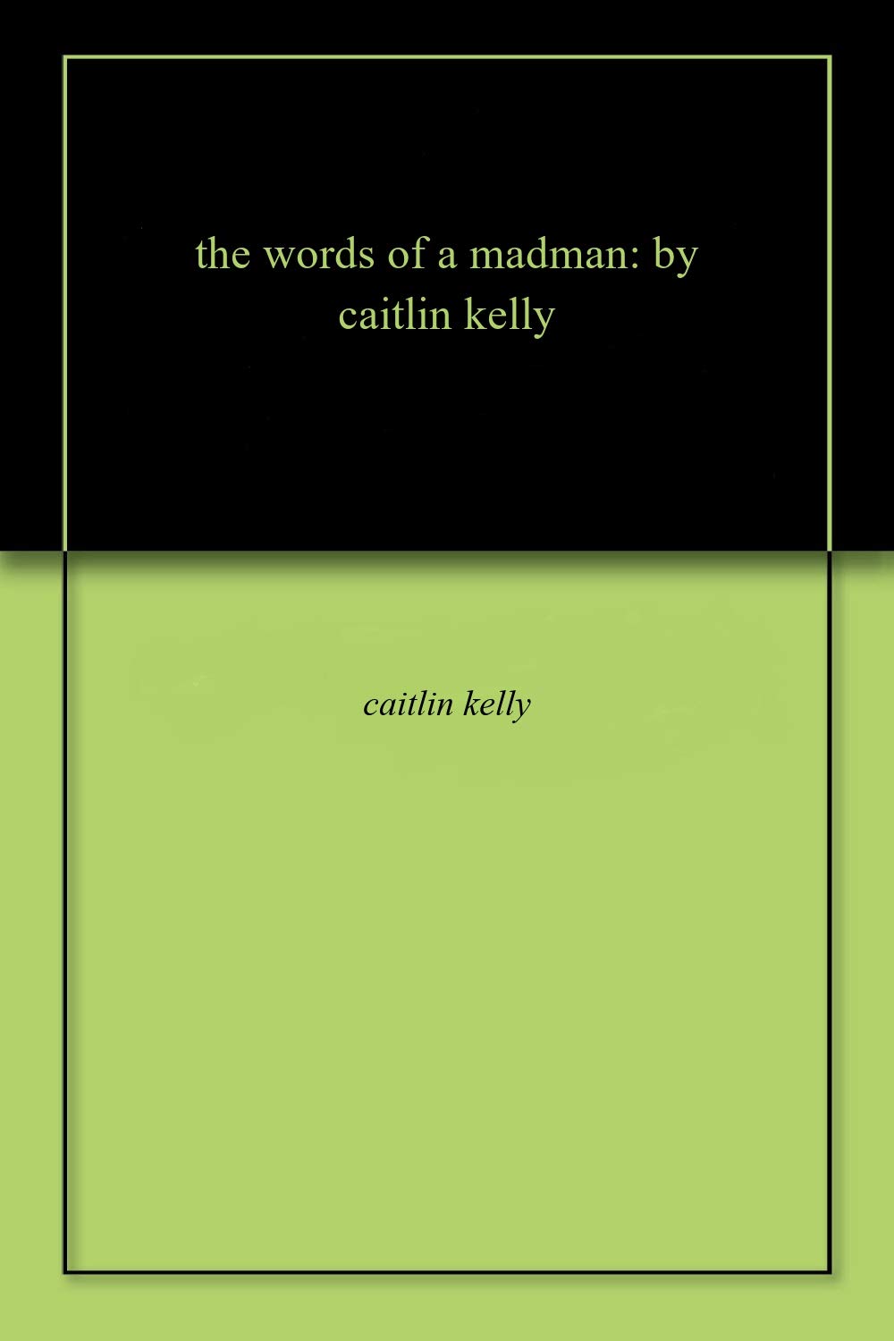 The Words of a Madman (Kindle Edition)