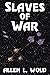 Slaves of War: A Space Oper...
