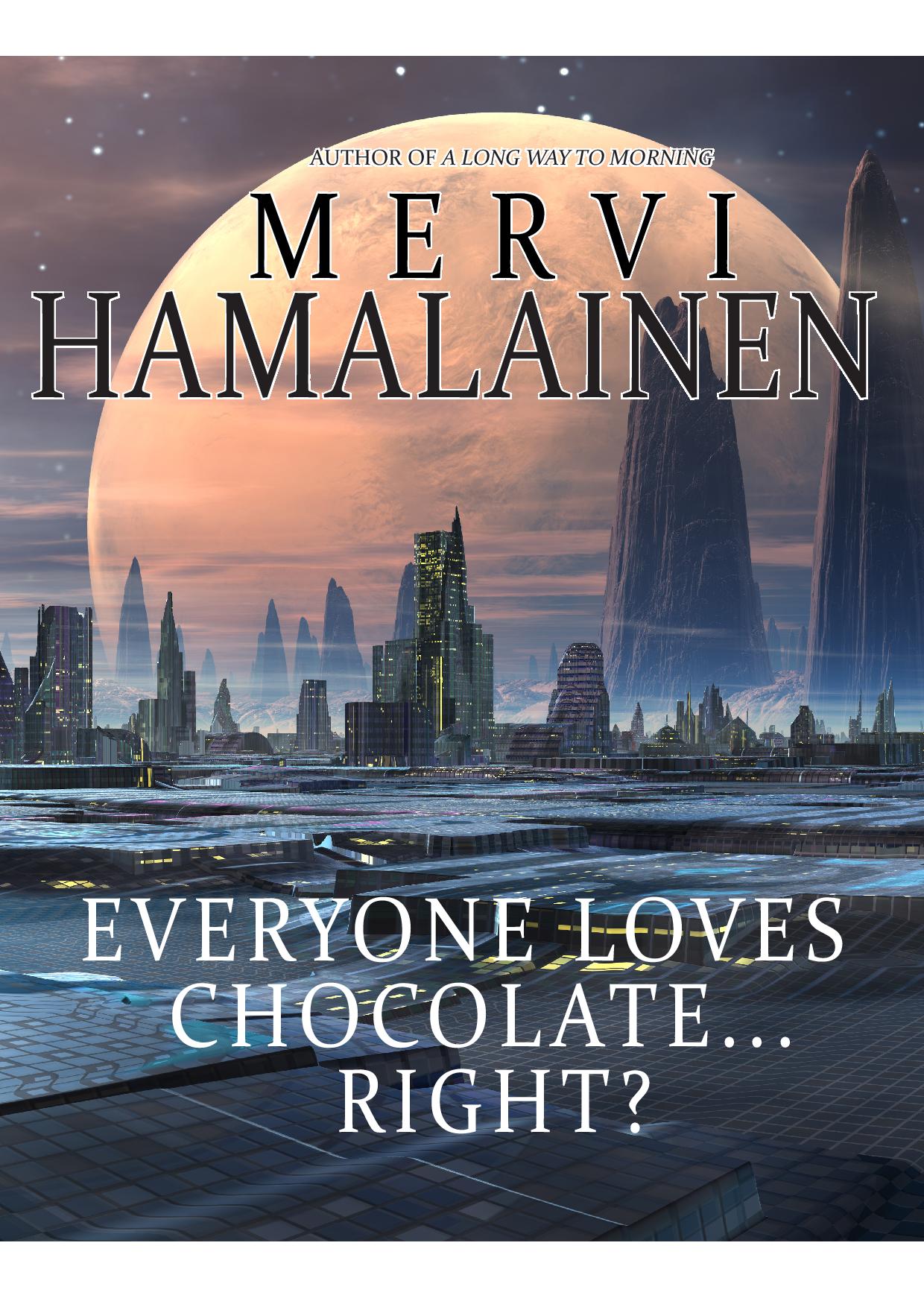 Everyone Loves Chocolate... right?