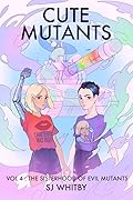 Cute Mutants Vol 4: The Sisterhood of Evil Mutants