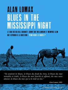 Blues In The Mississippi Night : Le soir où Big Bill Broonzy, Sonny Boy Williamson et Memphis Slim ont répondu à la question : "D'où vient le blues ?"