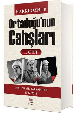 Ortadoğu’nun Cahşları (1. Cilt) Pro İsrail Barzaniler 1907-2018