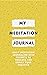 My Meditation Journal: Dail...
