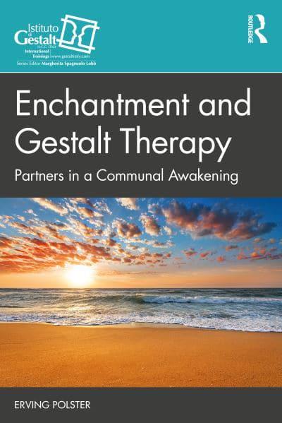 Enchantment and Gestalt Therapy: Partners in a Communal Awakening