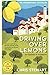 Driving Over Lemons: An Optimist in Andalucia (with new chapter 25 years on) (The Lemons quartet)