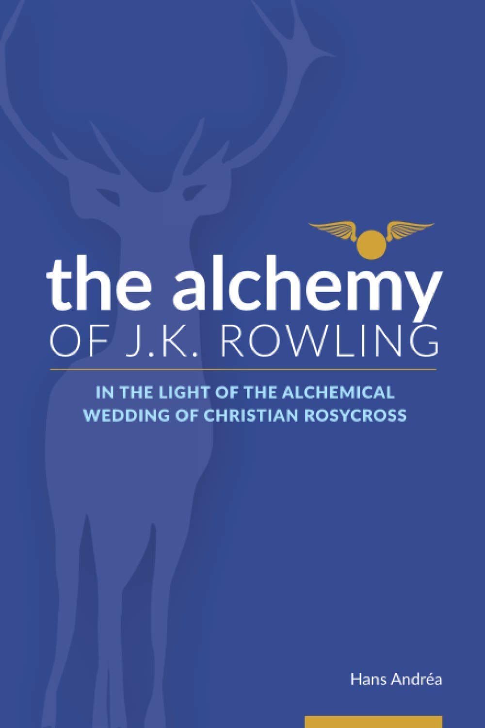 The Alchemy of J.K. Rowling: In the Light of the Alchemical Wedding of Christian Rosycross (Paperback)