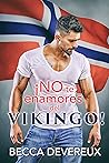 ¡No te enamores del vikingo! by Becca Devereux