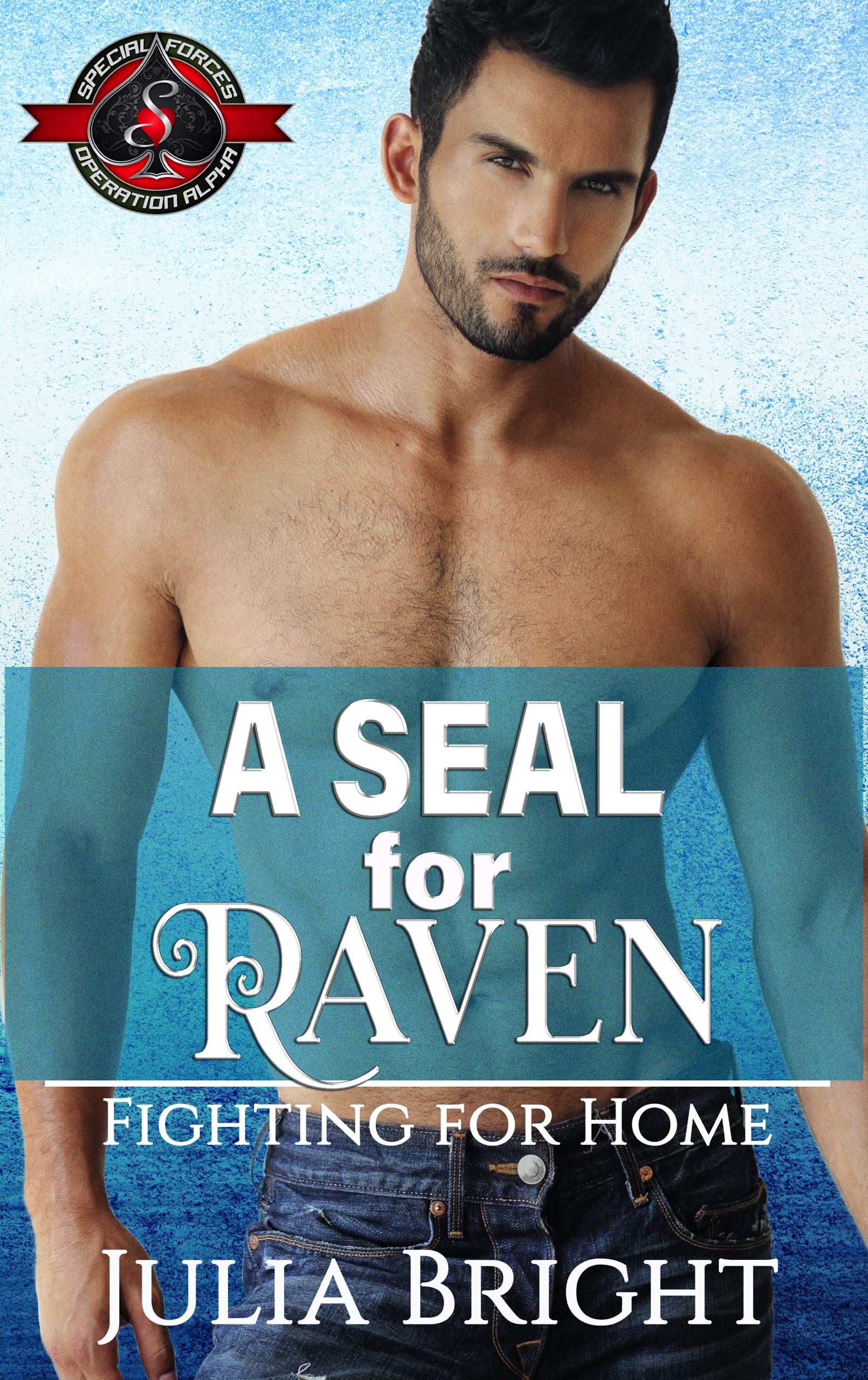 A SEAL for Raven (Special Forces: Operation Alpha; Fighting for Home #5)