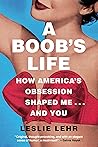 A Boob's Life by Leslie Lehr