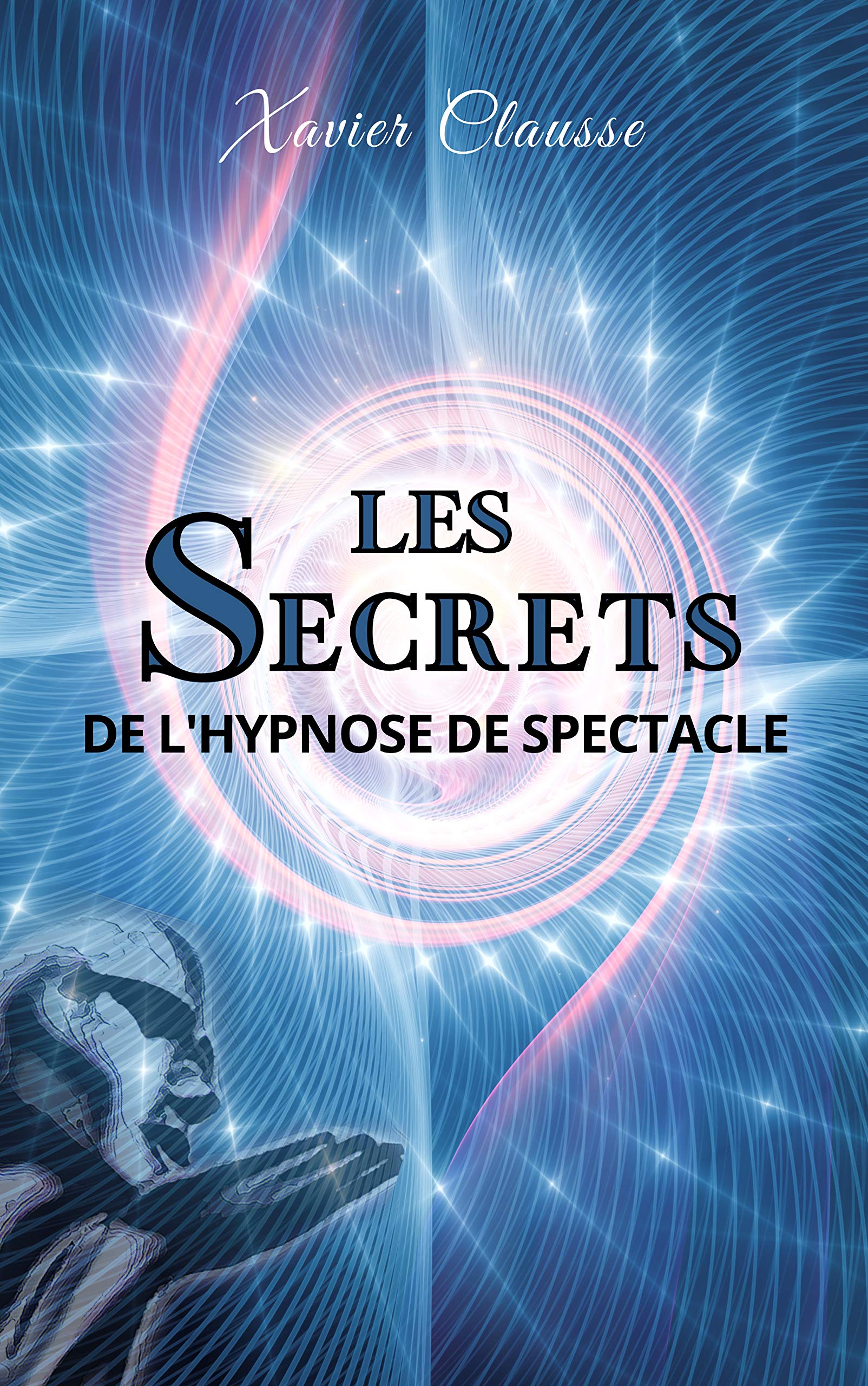 Les secrets de l'hypnose de spectacle (French Edition)