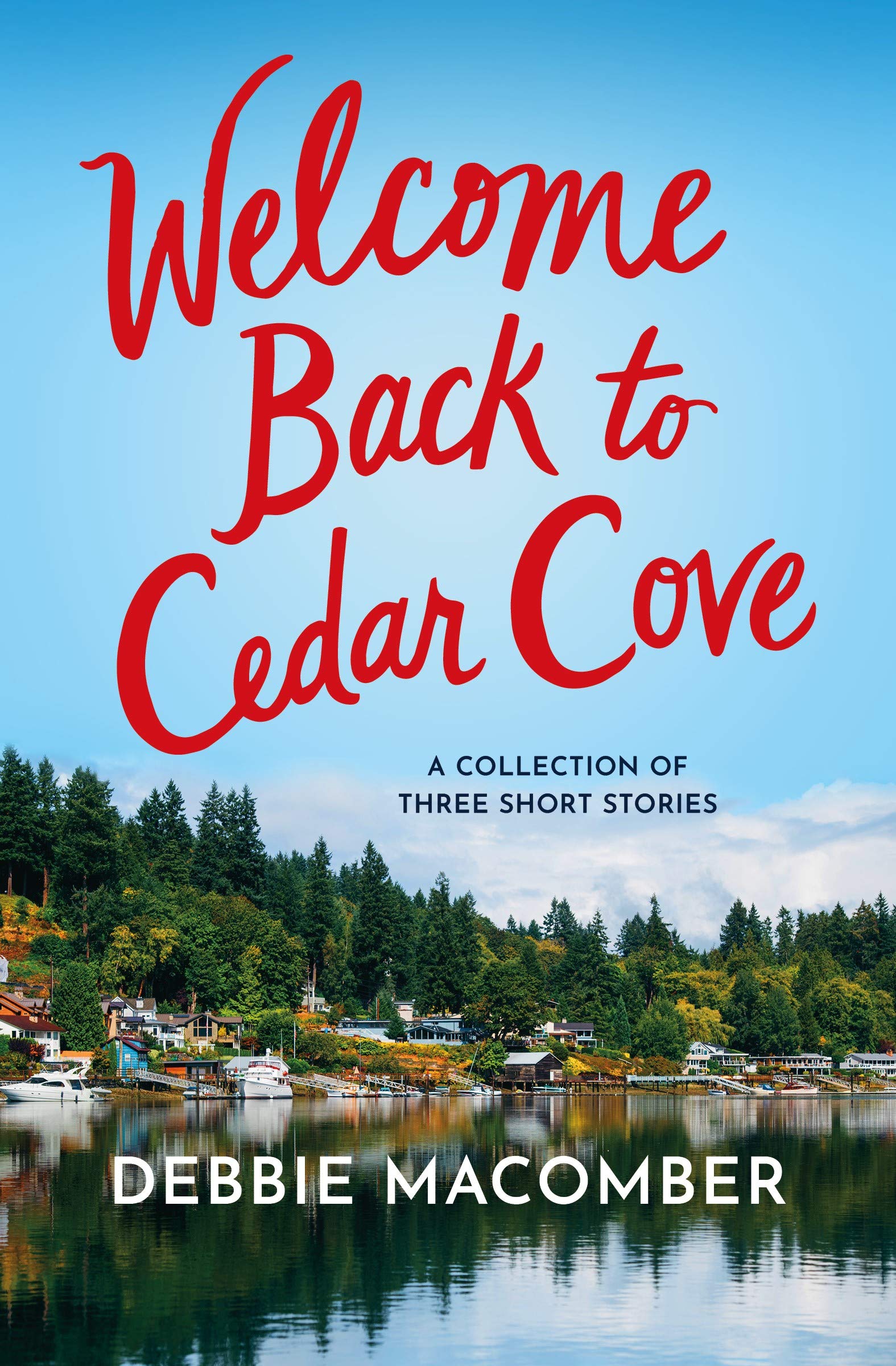 Welcome Back to Cedar Cove: A Collection of Debbie Macomber Short Stories (Kindle Edition)