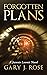 Forgotten Plans by Gary Rose