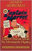 Captain Marvel Solves The Minneapolis Mystery: Captain Marvel Adventures - Full Color Digital Comic Book - 85+ Drawings/Illustrations - Kindle Viewing Panels Enabled