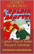 Captain Marvel Battles Shipyard Sabotage: Captain Marvel Adventures - Full Color Digital Comic Book - 65+ Drawings/Illustrations - Kindle Viewing Panels Enabled