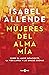 Mujeres del alma mía: Sobre el amor impaciente, la vida larga y las brujas buenas