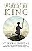 The Boy Who Would Be King