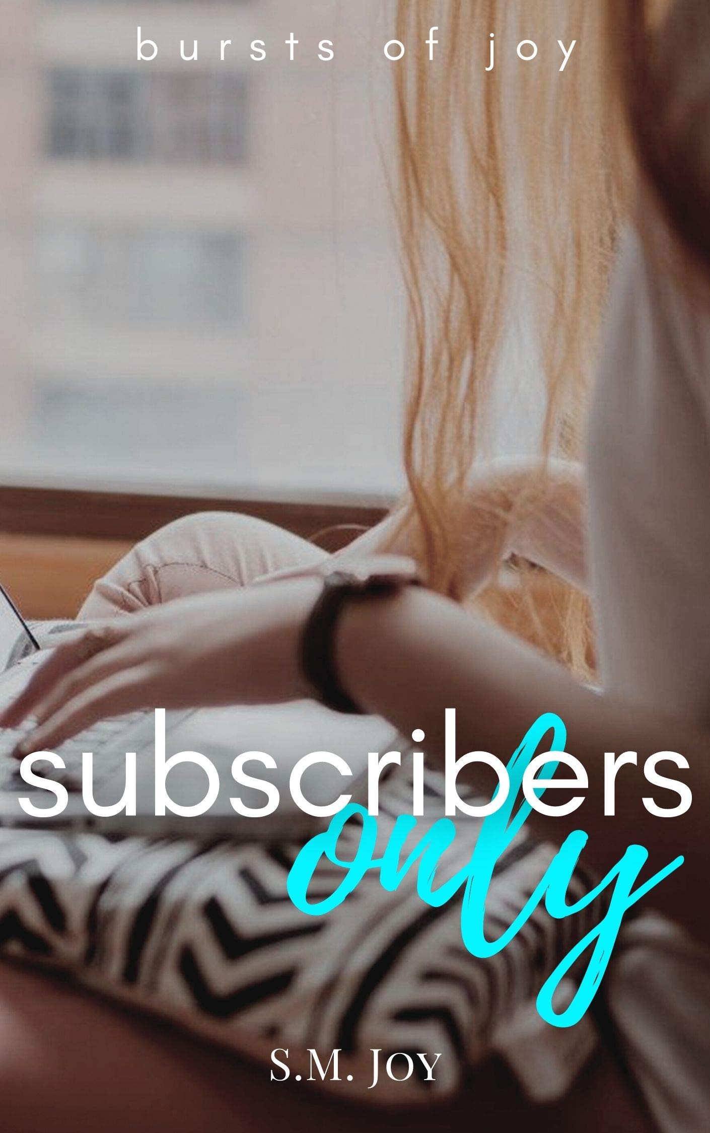 Subscribers Only: An Online Erotica Story (Bursts of Joy)