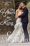 The Heart of the King by Carol Moncado