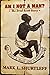 AM I NOT A MAN?: THE DRED SCOTT STORY