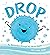 Drop: An Adventure through the Water Cycle (A Science Pals Book)