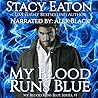 My Blood Runs Blue by Stacy Eaton