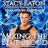 Mixing the Blue Blood by Stacy Eaton