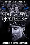 A Tale of Two Fathers (Bloodlines, #3) A Tale of Two Fathers (Bloodlines, #3)