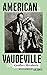 American Vaudeville
