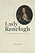 Lady Ranelagh: The Incompar...