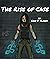 The Rise of Case by Cody J. Flores