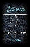 Between Love & Law by M.J. Martens