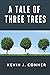 A Tale of Three Trees